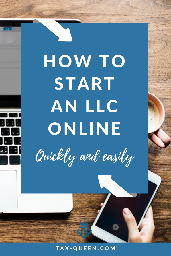 How to Start an LLC Online Quickly and Easily Tax Queen