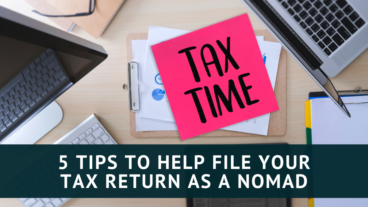 5 Tips to Help File Your Tax Return as a Nomad