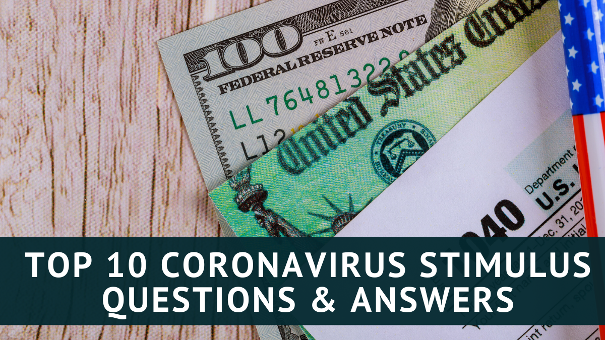 Top 10 Coronavirus Stimulus Questions