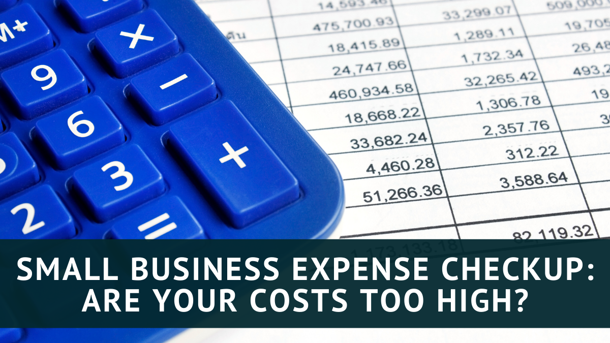 5 Simple Items to Consider for Your Small Business Expense Checkup