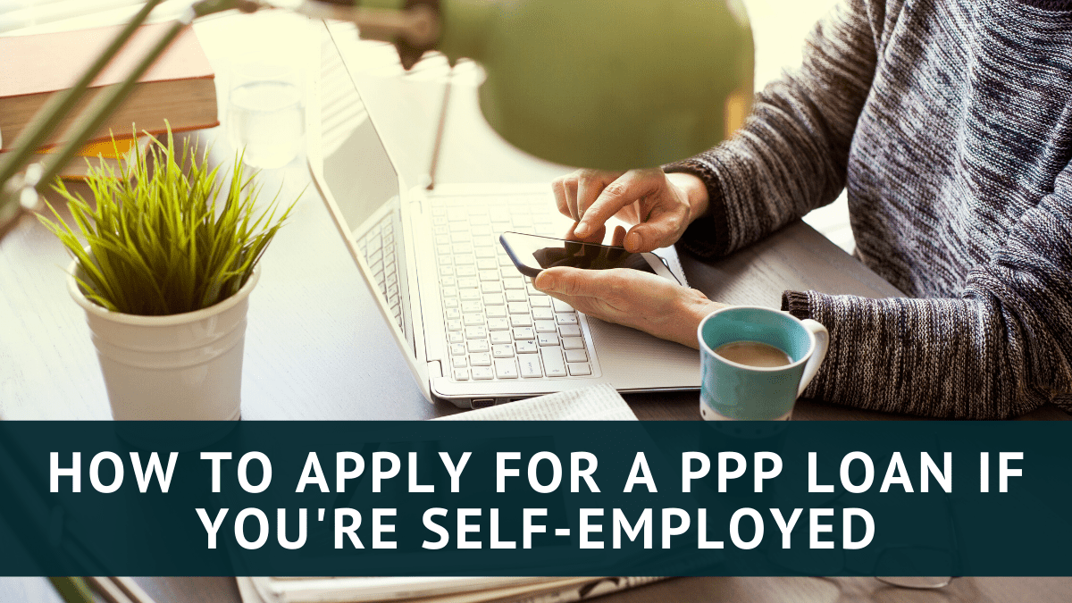 How to Apply for a PPP loan if You're Selfemployed
