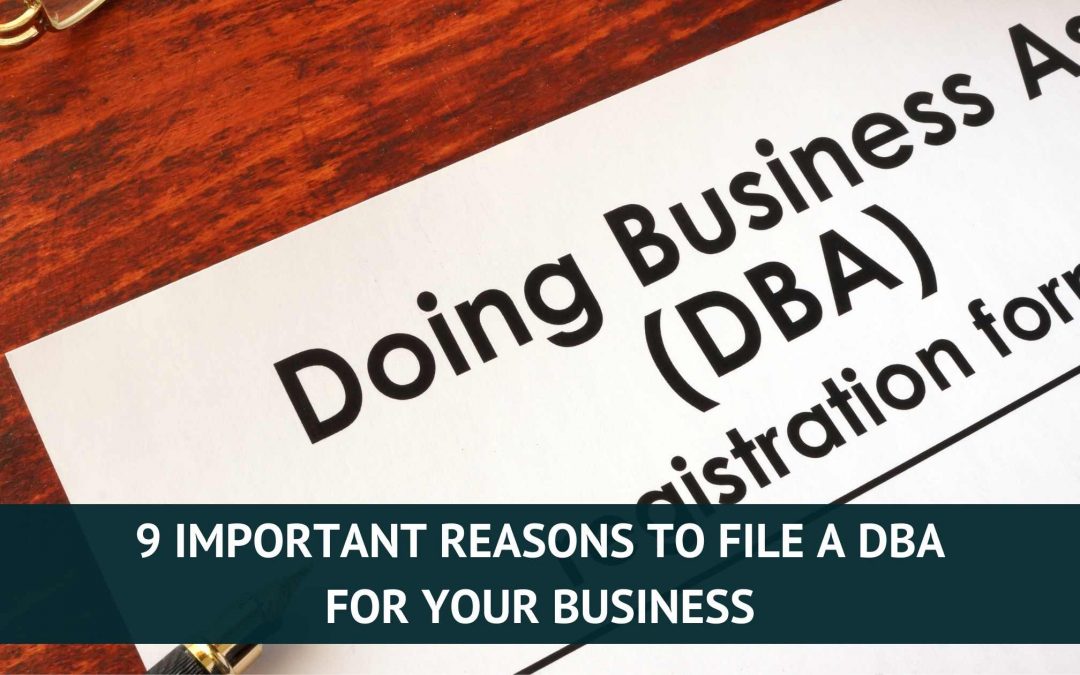 9 Important Reasons to File a DBA for Your Business