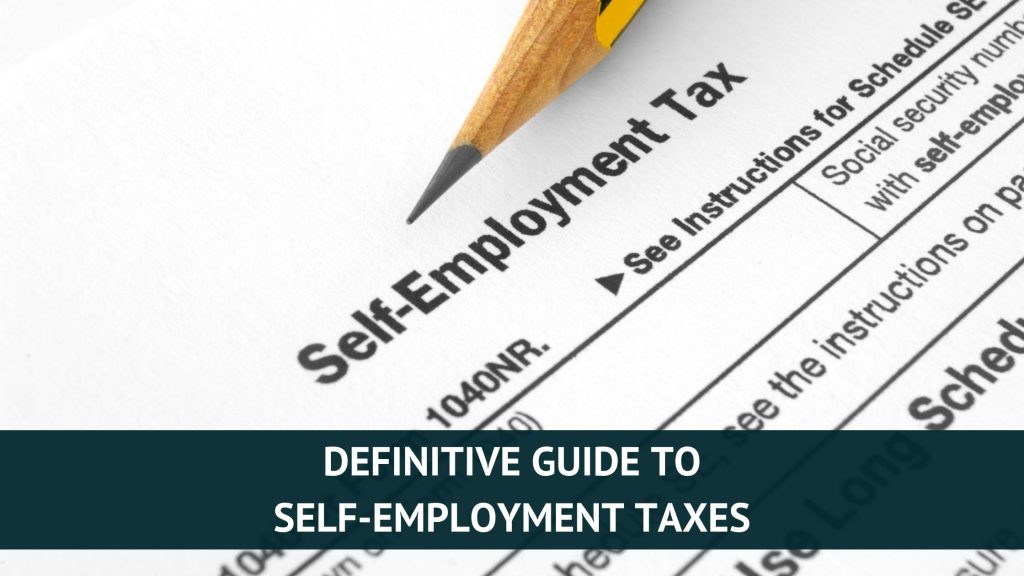 Definitive Guide to Self-Employment Taxes