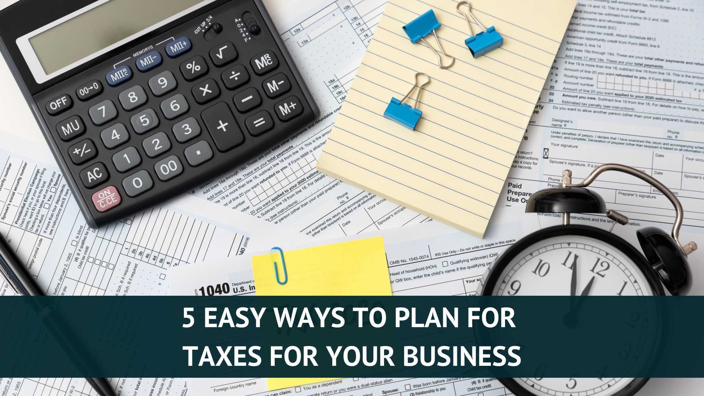 5 Easy Ways to Plan for Taxes for Your Business - Heather Ryan - Tax Queen
