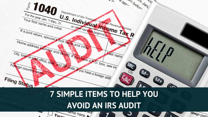 7 Simple Items to Help You Avoid an IRS Audit - Tax Queen