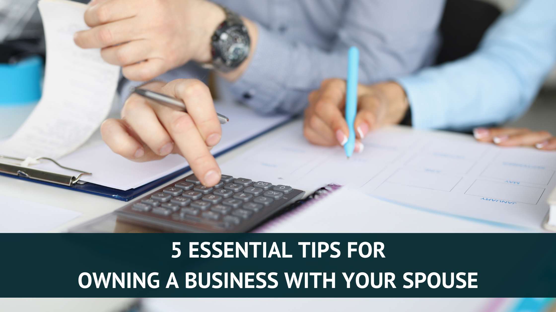 5 Essential Tips for Owning a Business with Your Spouse