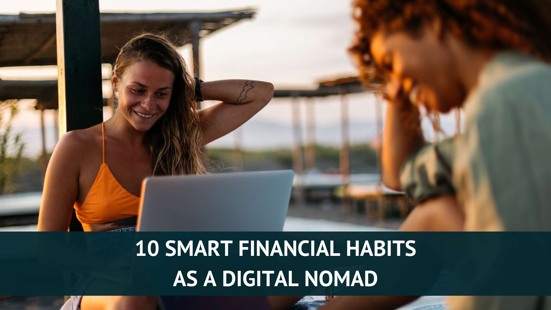 Financial Habits as a Digital Nomad Tax Queen